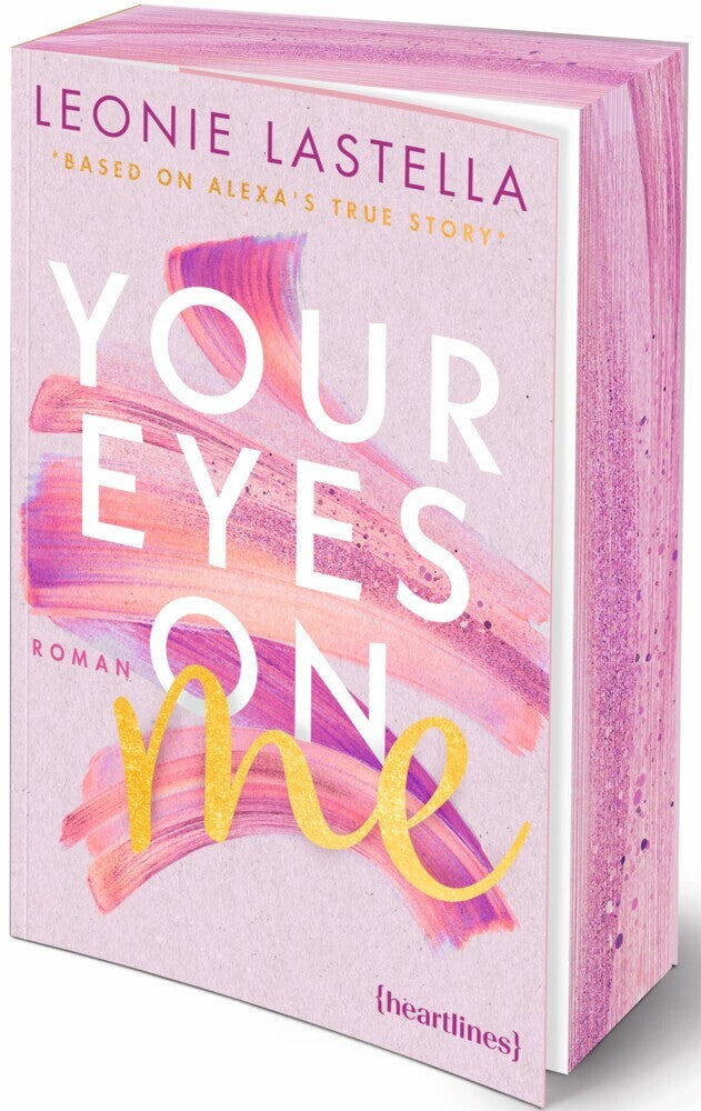 Your Eyes on Me - Based on Alexa's True Story (Leonie Lastella)