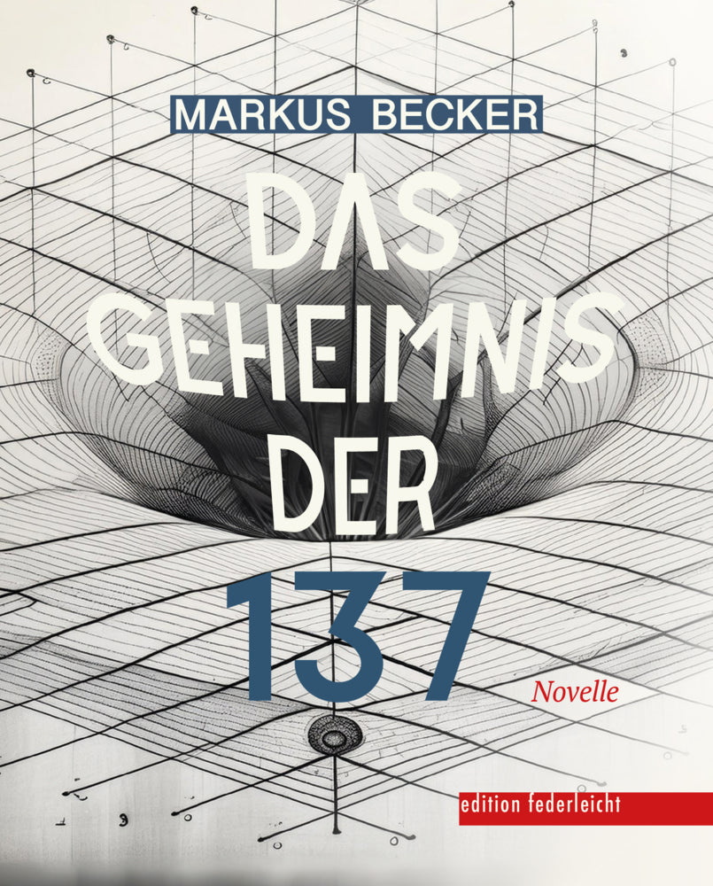 Das Geheimnis der 137 (Markus Becker)