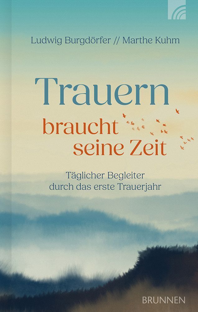 Trauern braucht seine Zeit (Ludwig Burgdörfer)