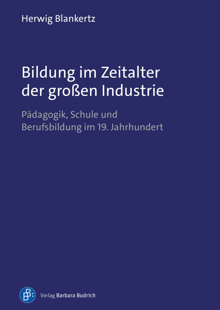 Bildung im Zeitalter der großen Industrie (Herwig Blankertz)