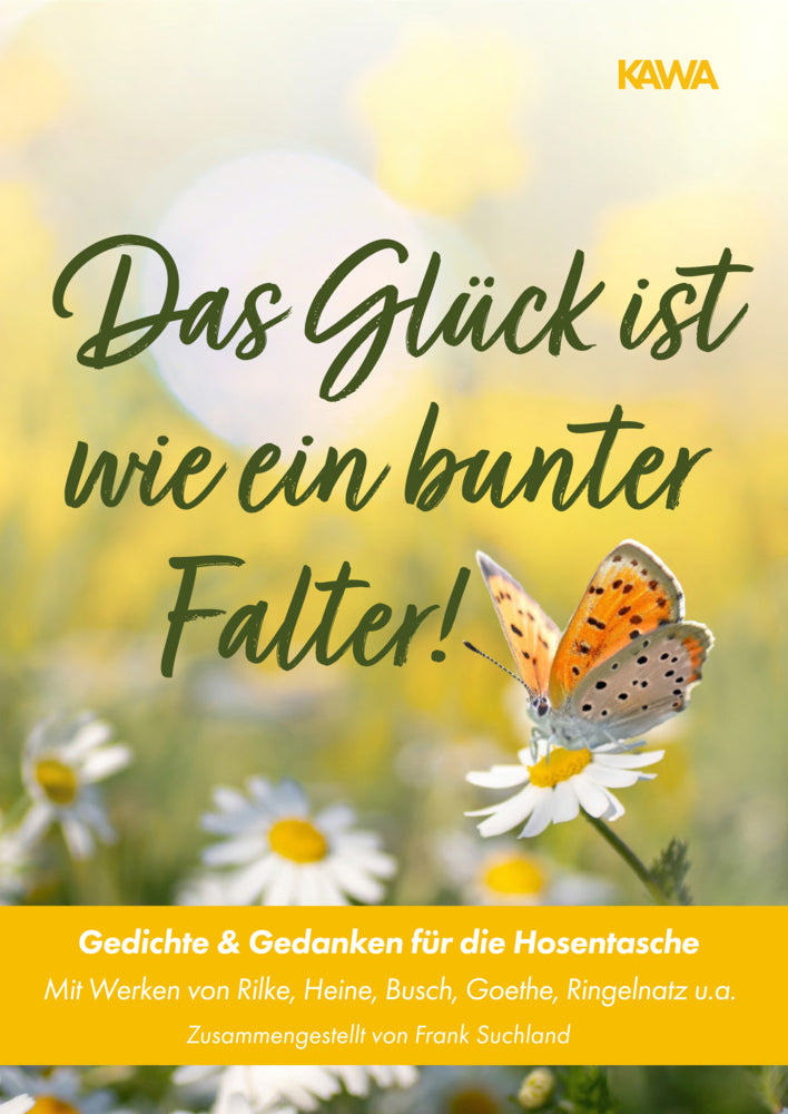 Das Glück ist wie ein bunter Falter! (Rainer Maria Rilke)