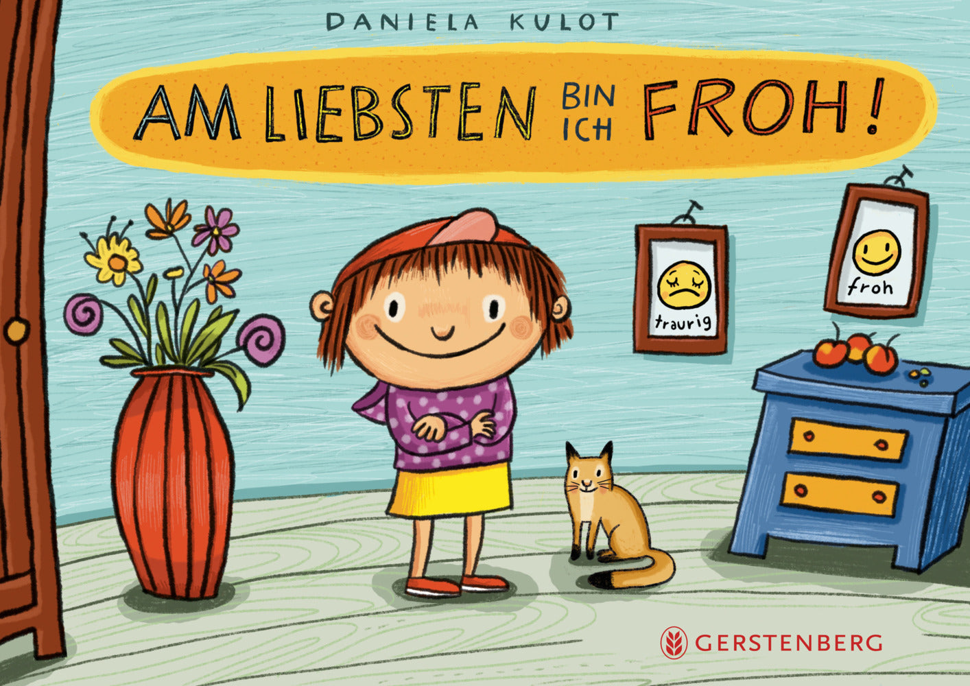 Am liebsten bin ich froh! (Daniela Kulot)