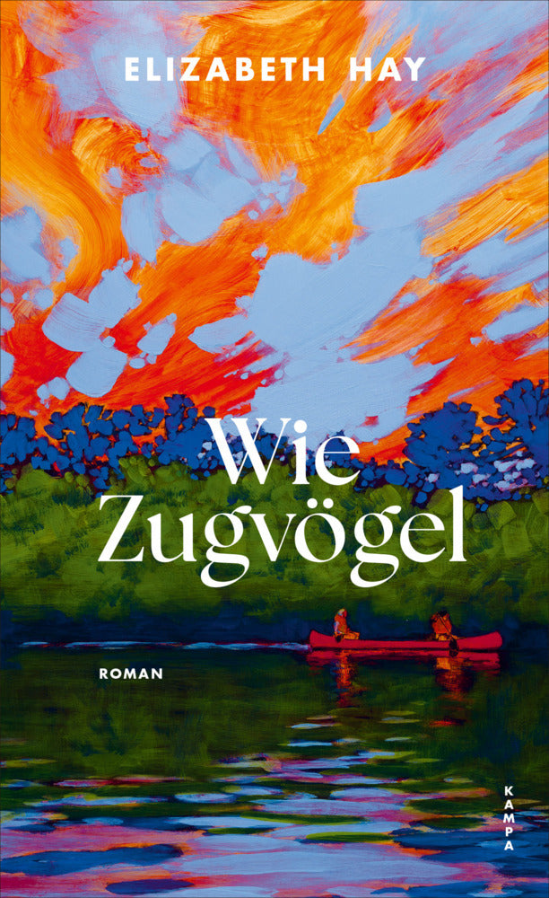 Wie Zugvögel (Elizabeth Hay)