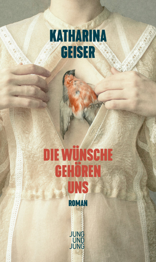 Die Wünsche gehören uns (Katharina Geiser)