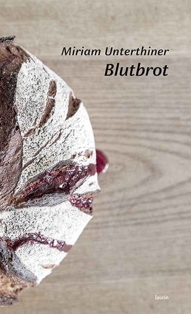 Blutbrot (Miriam Unterthiner)