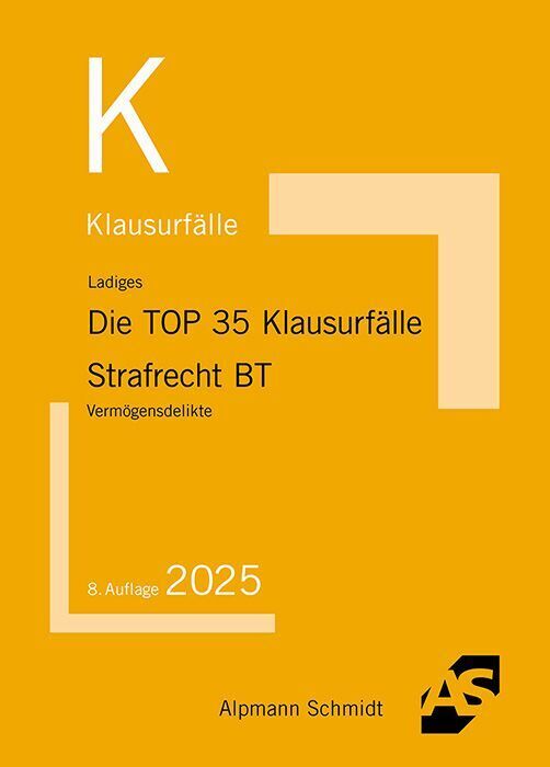 Die TOP 35 Klausurfälle Strafrecht BT (Manuel Ladiges)