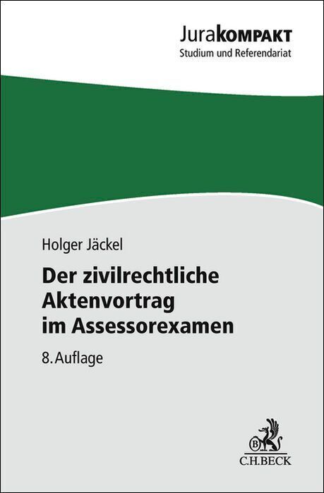 Der zivilrechtliche Aktenvortrag im Assessorexamen (Holger Jäckel)