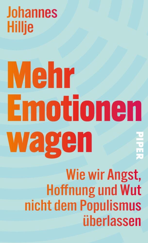 Mehr Emotionen wagen (Johannes Hillje)