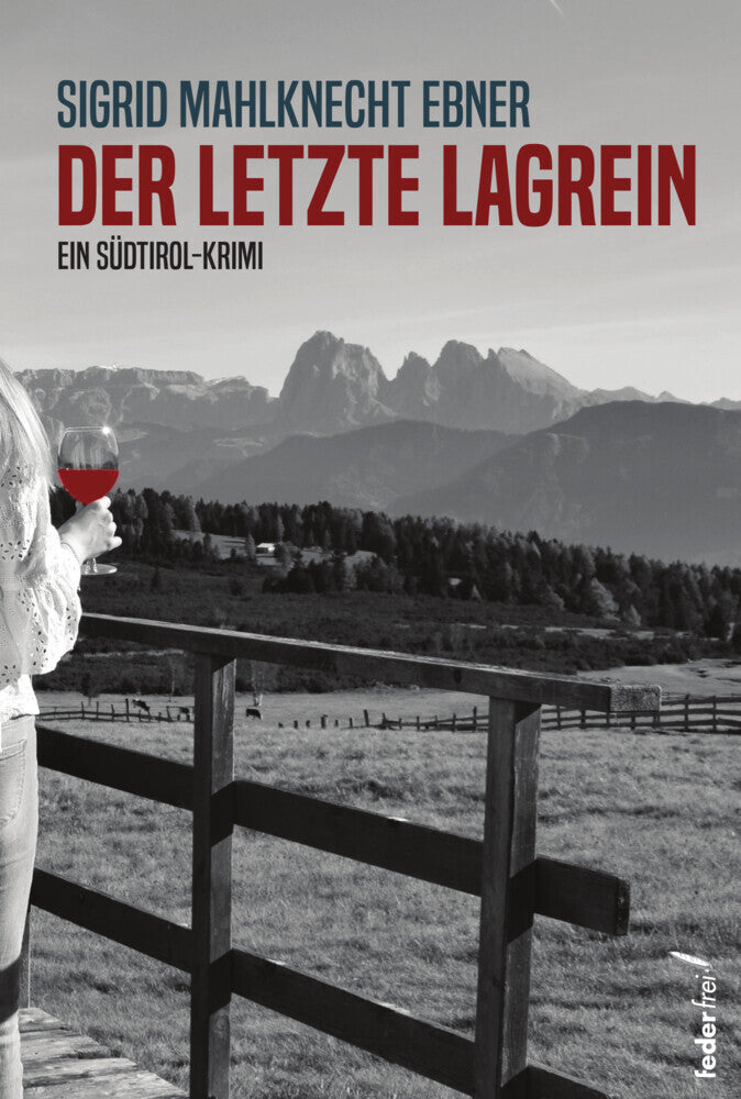 Der letzte Lagrein (Sigrid Mahlknecht Ebner)