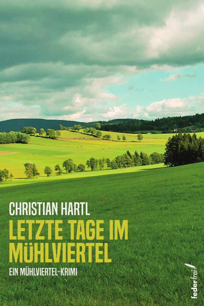 Letzte Tage im Mühlviertel (Christian Hartl)