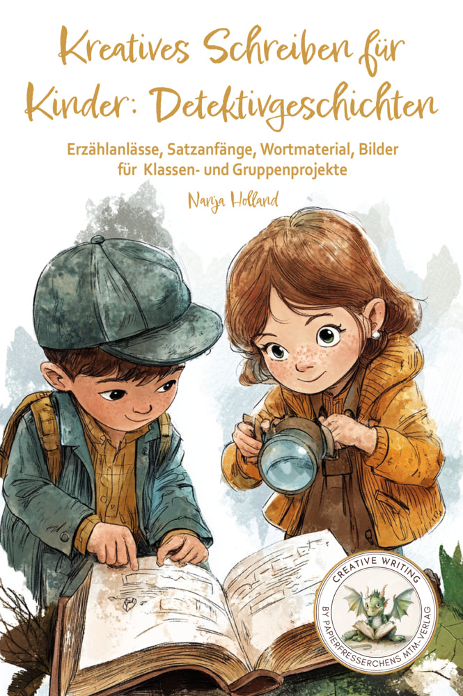 Kreatives Schreiben für Kinder: Detektivgeschichten (Nanja Holland)