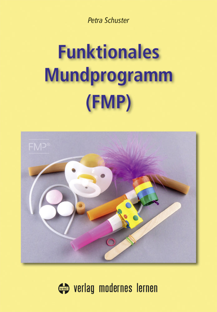 Funktionales Mundprogramm (FMP), m. 1 Beilage (Petra Schuster)