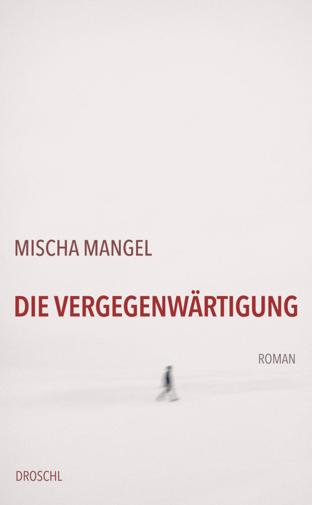 Die Vergegenwärtigung (Mischa Mangel)