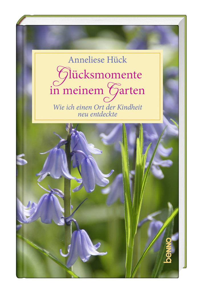 Glücksmomente in meinem Garten (Anneliese Hück)