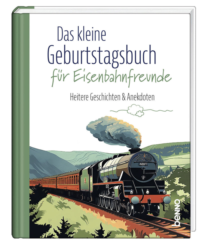 Das kleine Geburtstagsbuch für Eisenbahnfreunde (Michael Seiler)