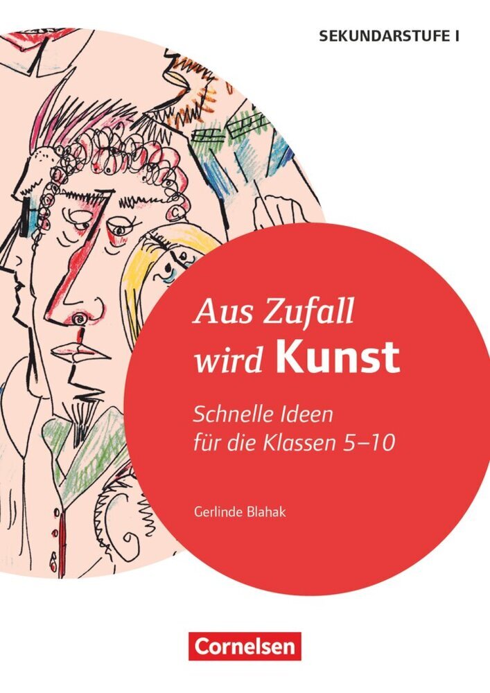 Schnelle Ideen für den Kunstunterricht in der Sekundarstufe I - Klasse 5-10 (Gerlinde Blahak)