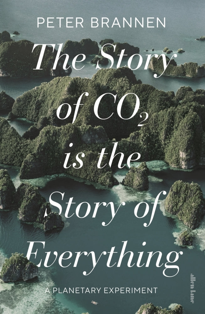 The Story of CO2 Is the Story of Everything (Peter Brannen)