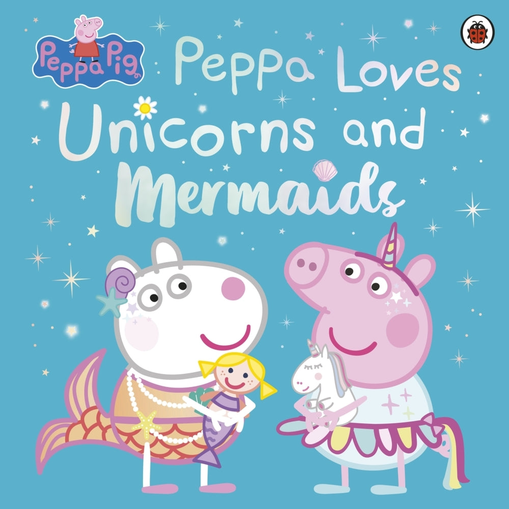 Peppa Pig: Peppa Loves Unicorns and Mermaids (Peppa Pig)