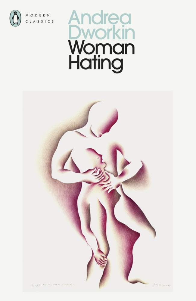 Woman Hating (Andrea Dworkin)