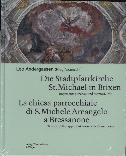 Die Stadtpfarrkirche St. Michael in Brixen / La chiesa parrocchiale di S. Michele Arcangelo a Bressanone (Leo Andergassen)