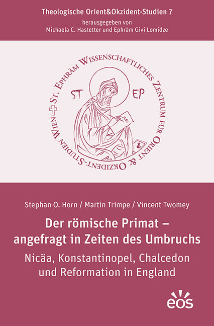 Der römische Primat - angefragt in Zeiten des Umbruchs (Stephan O. Horn)