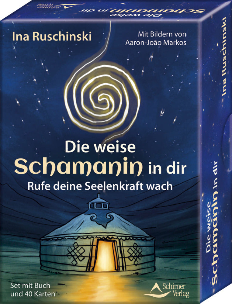 Die weise Schamanin in dir - Rufe deine Seelenkraft wach (Ina Ruschinski)