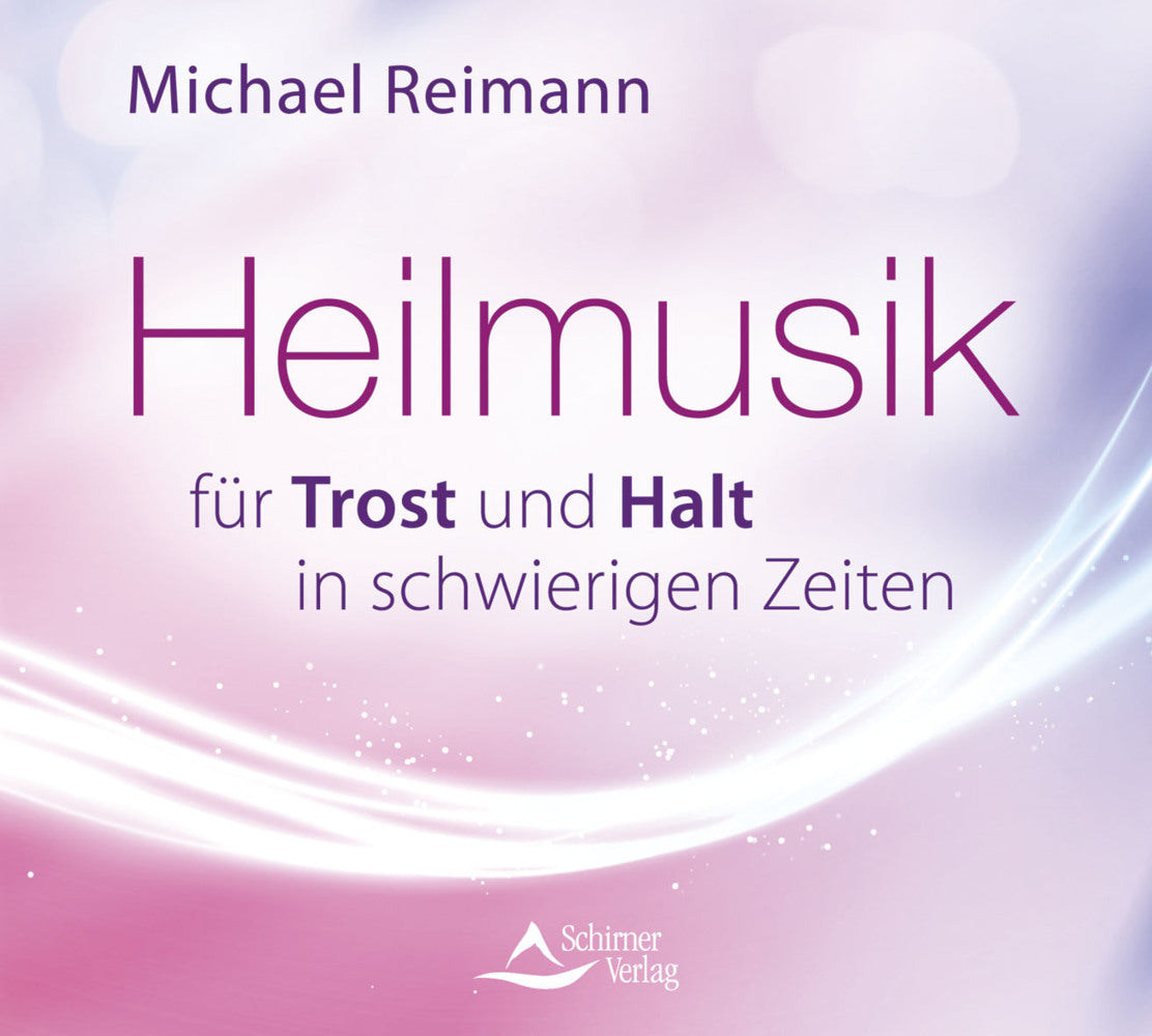 Heilmusik für Trost und Halt in schwierigen Zeiten, Audio-CD (Michael Reimann)