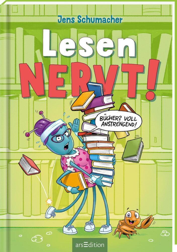 Lesen NERVT! - Bücher? Voll anstrengend! (Lesen nervt! 3) (Jens Schumacher)