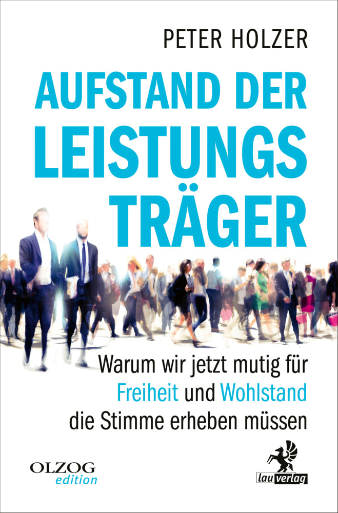 Aufstand der Leistungsträger (Peter Holzer)