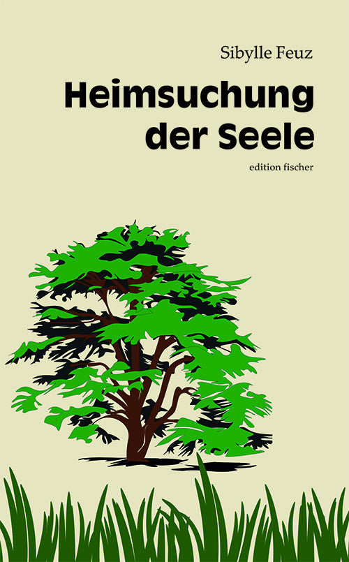 Heimsuchung der Seele (Sibylle Feuz)