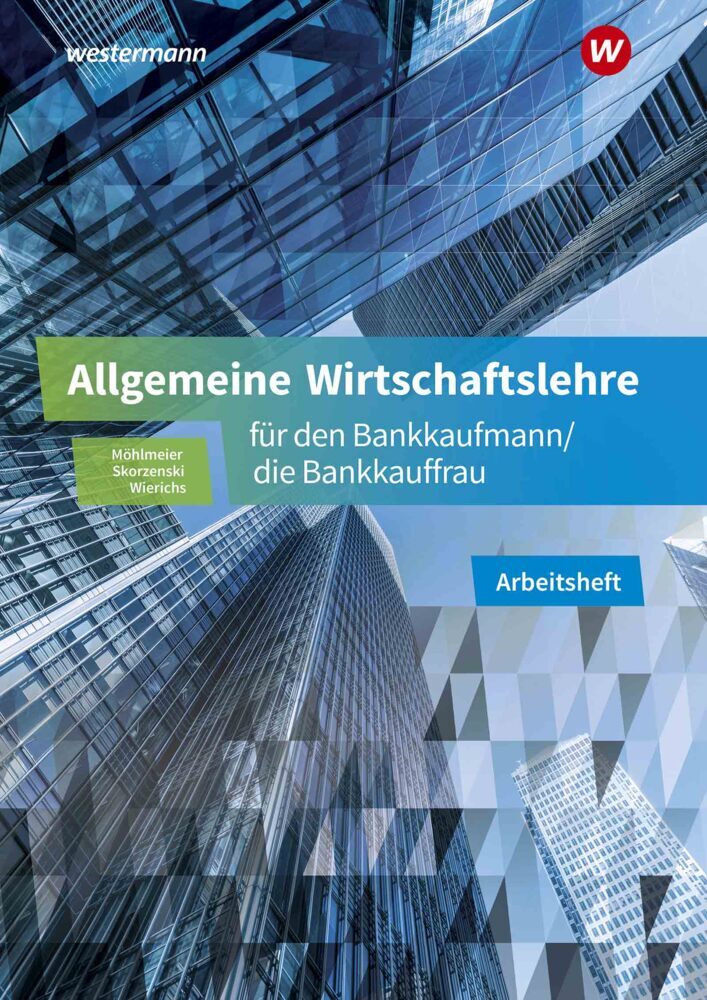 Allgemeine Wirtschaftslehre für den Bankkaufmann/die Bankkauffrau (Friedmund Skorzenski)
