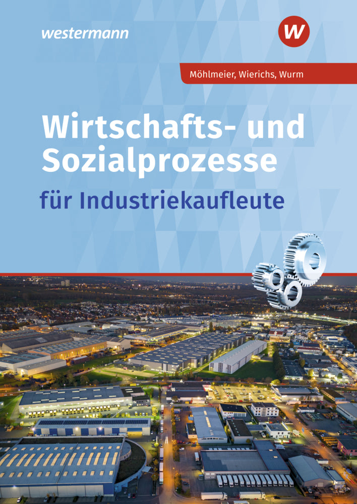 Wirtschafts- und Sozialprozesse für Industriekaufleute (Günter Wierichs)