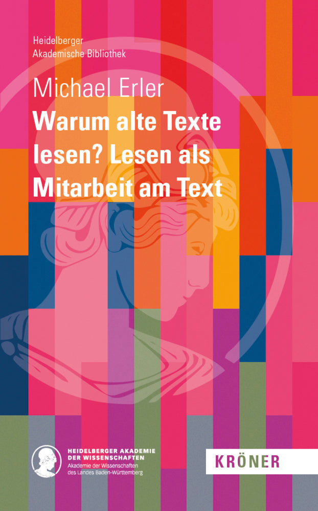 Warum alte Texte lesen? Lesen als Mitarbeit am Text (Michael Erler)