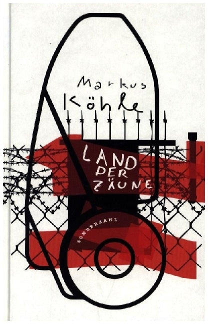 Land der Zäune (Markus Köhle)