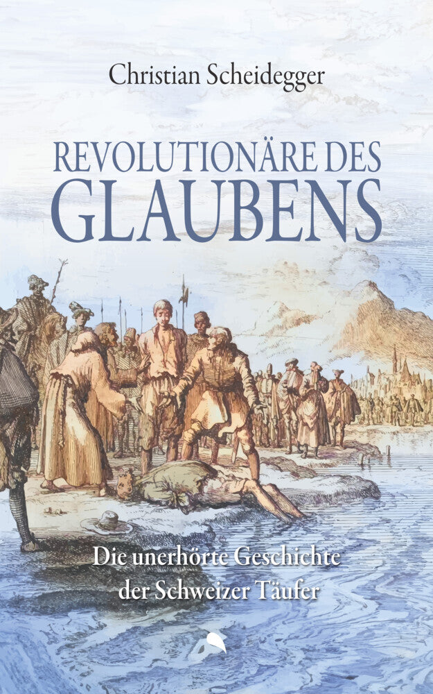 Revolutionäre des Glaubens (Christian Scheidegger)