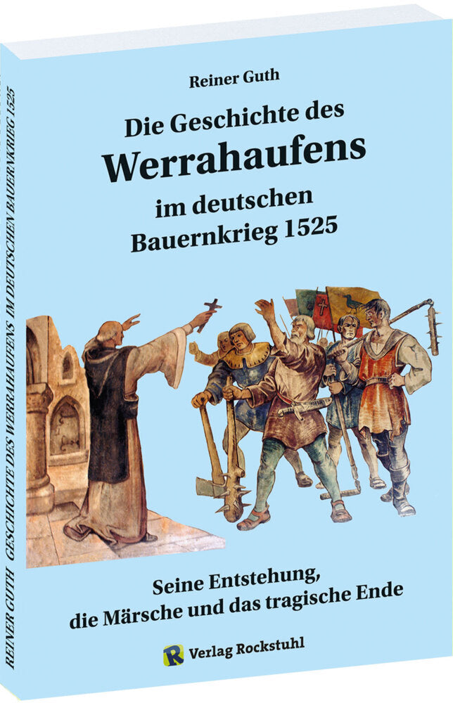 Geschichte des Werrahaufens im deutschen Bauernkrieg 1525 (Reiner Guth)