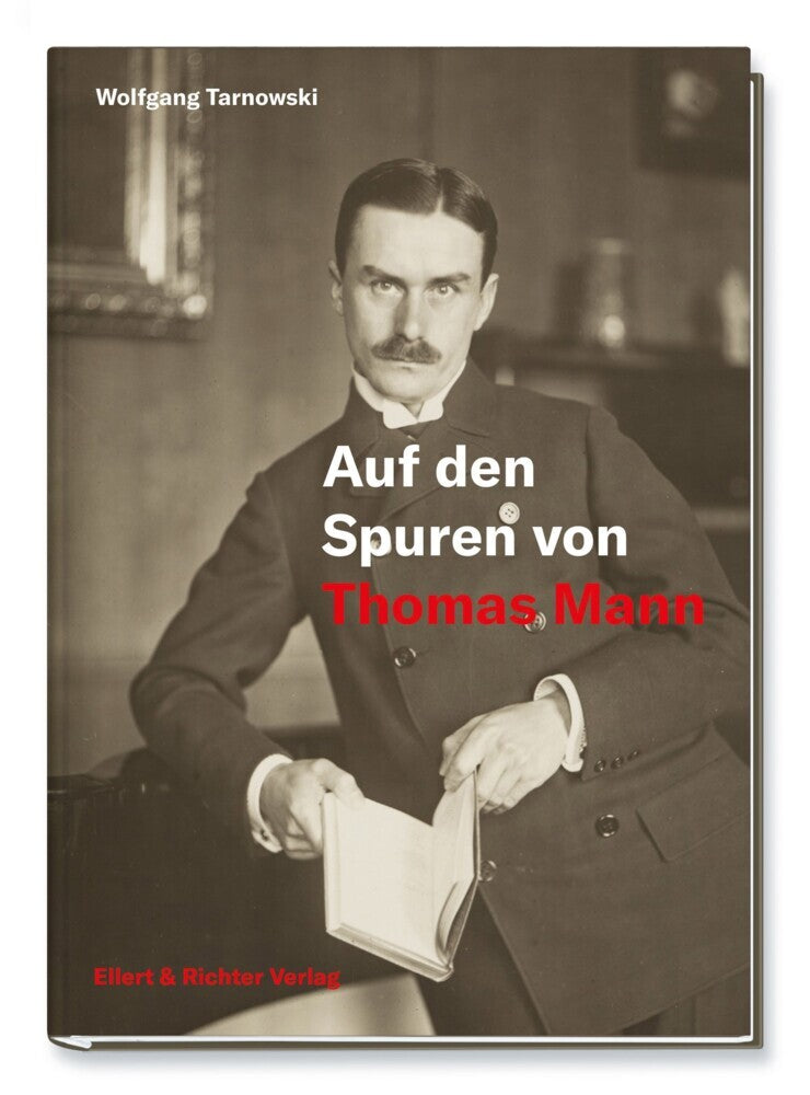 Auf den Spuren von Thomas Mann (Wolfgang Tarnowski)