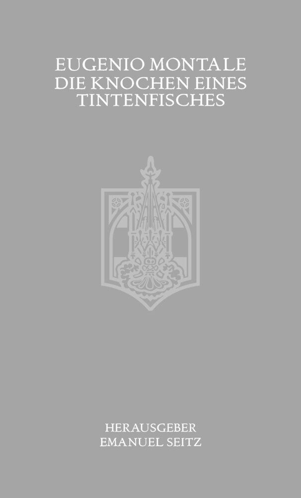 Die Knochen eines Tintenfisches (Eugenio Montale)