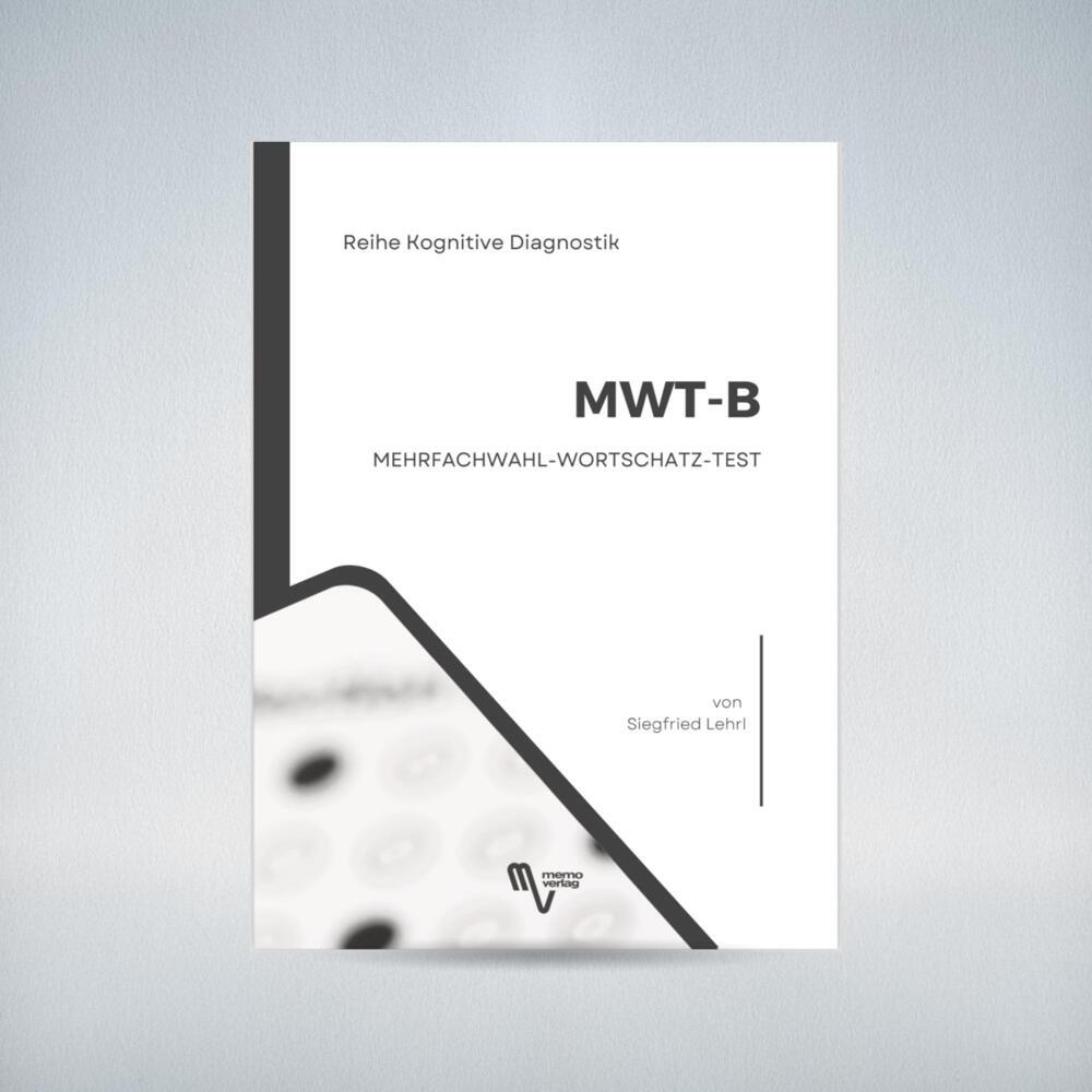 MWT-B Mehrfachwahl-Wortschatz-Test (Siegfried Lehrl)