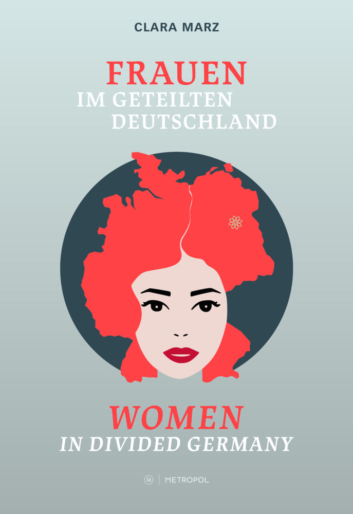Frauen im geteilten Deutschland / Women in divided Germany (Clara Marz)