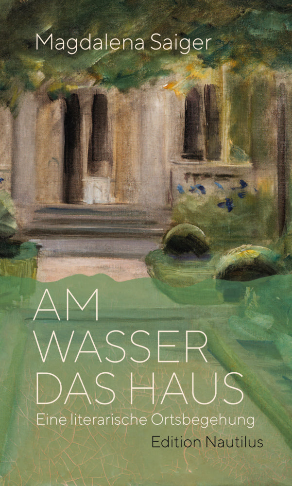 Am Wasser das Haus (Magdalena Saiger)