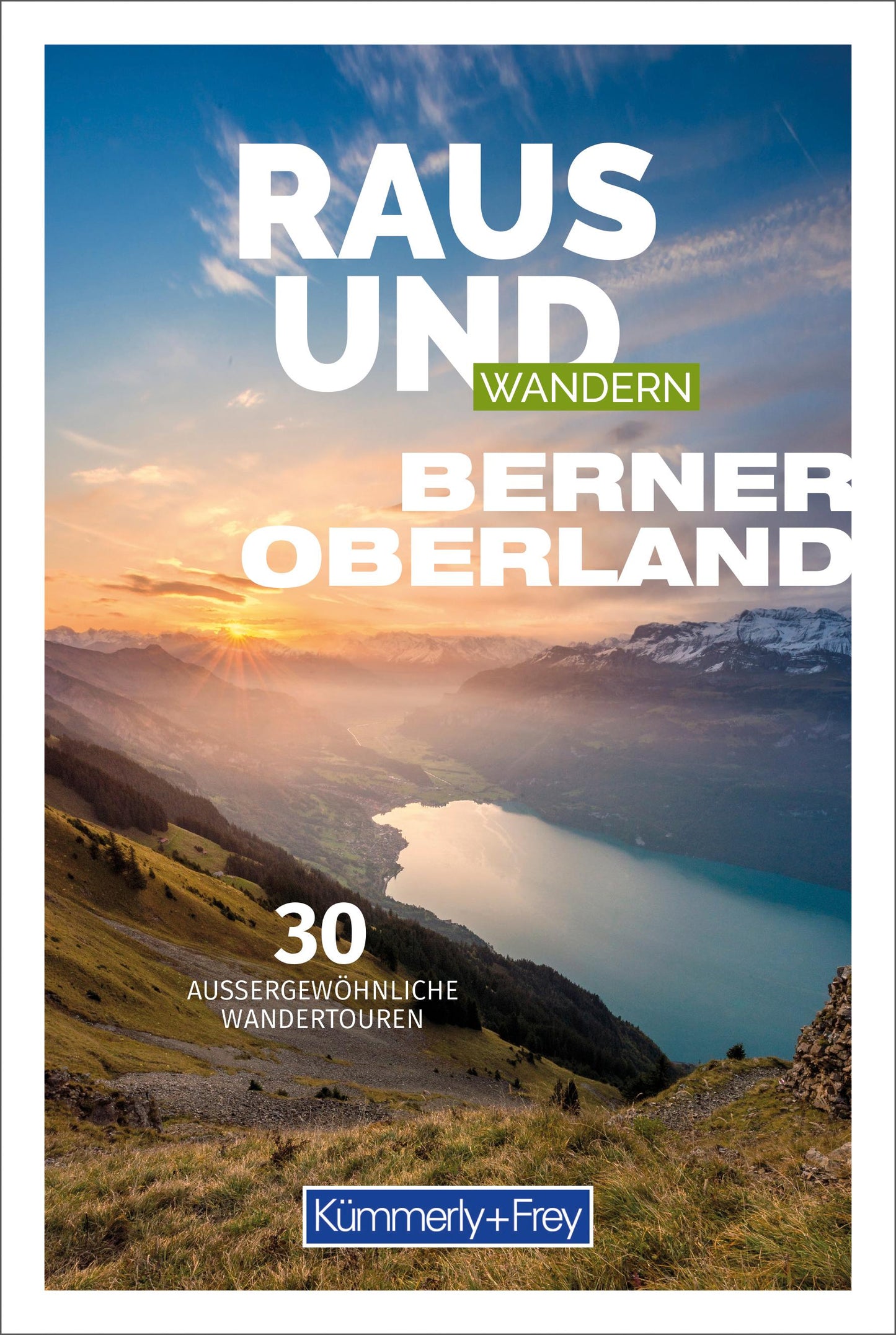 Hallwag Kümmerly+Frey Raus und Wandern Berner Oberland (Deutsch, 2023, Hallwag Kümmerly+Frey AG)