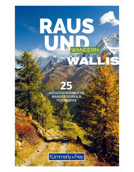 Hallwag Kümmerly+Frey Raus und Wandern Wallis (Deutsch, 2024, Hallwag Kümmerly+Frey AG)
