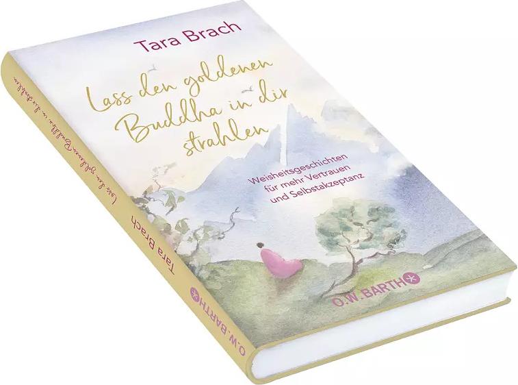 O.W. Barth Lass den goldenen Buddha in dir strahlen (Deutsch, 2022, Tara Brach)