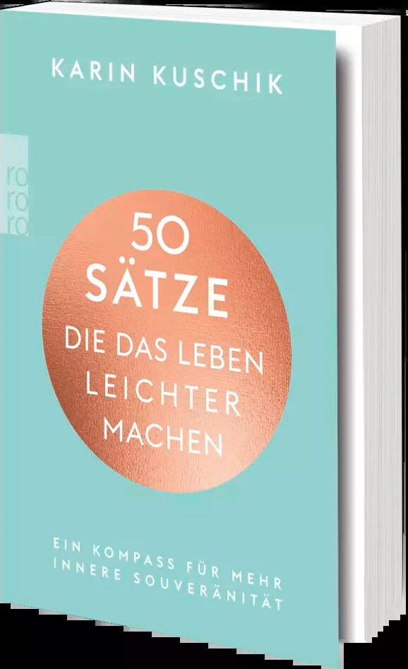 rororo 50 Sätze, die das Leben leichter machen (Deutsch, 2022, Karin Kuschik)