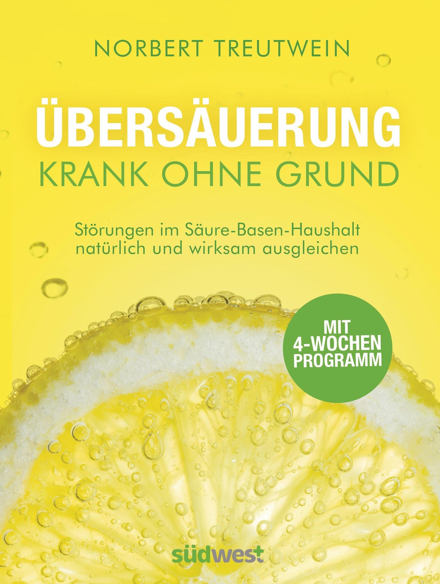 Südwest Übersäuerung - Krank ohne Grund (Deutsch, 2016, Norbert Treutwein)