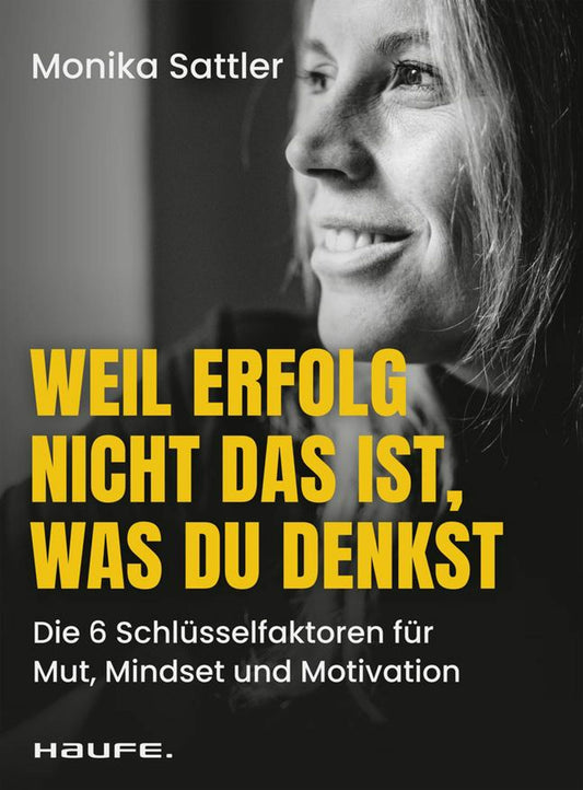 Haufe Weil Erfolg nicht das ist, was du denkst (Deutsch, 2024, Monika Sattler)