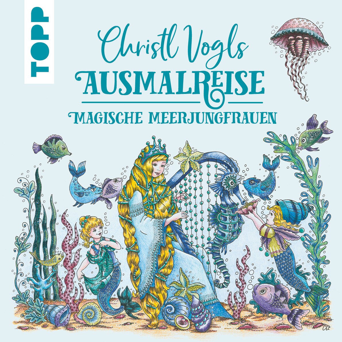 Christl Vogls Ausmalreise - Magische Meerjungfrauen