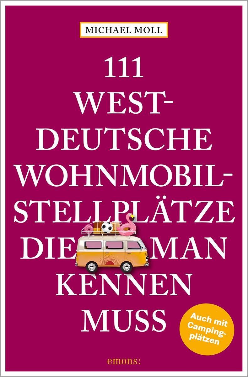 Emons 111 westdeutsche Campingplätze, die man kennen muss (Deutsch, 2024, Michael Moll)