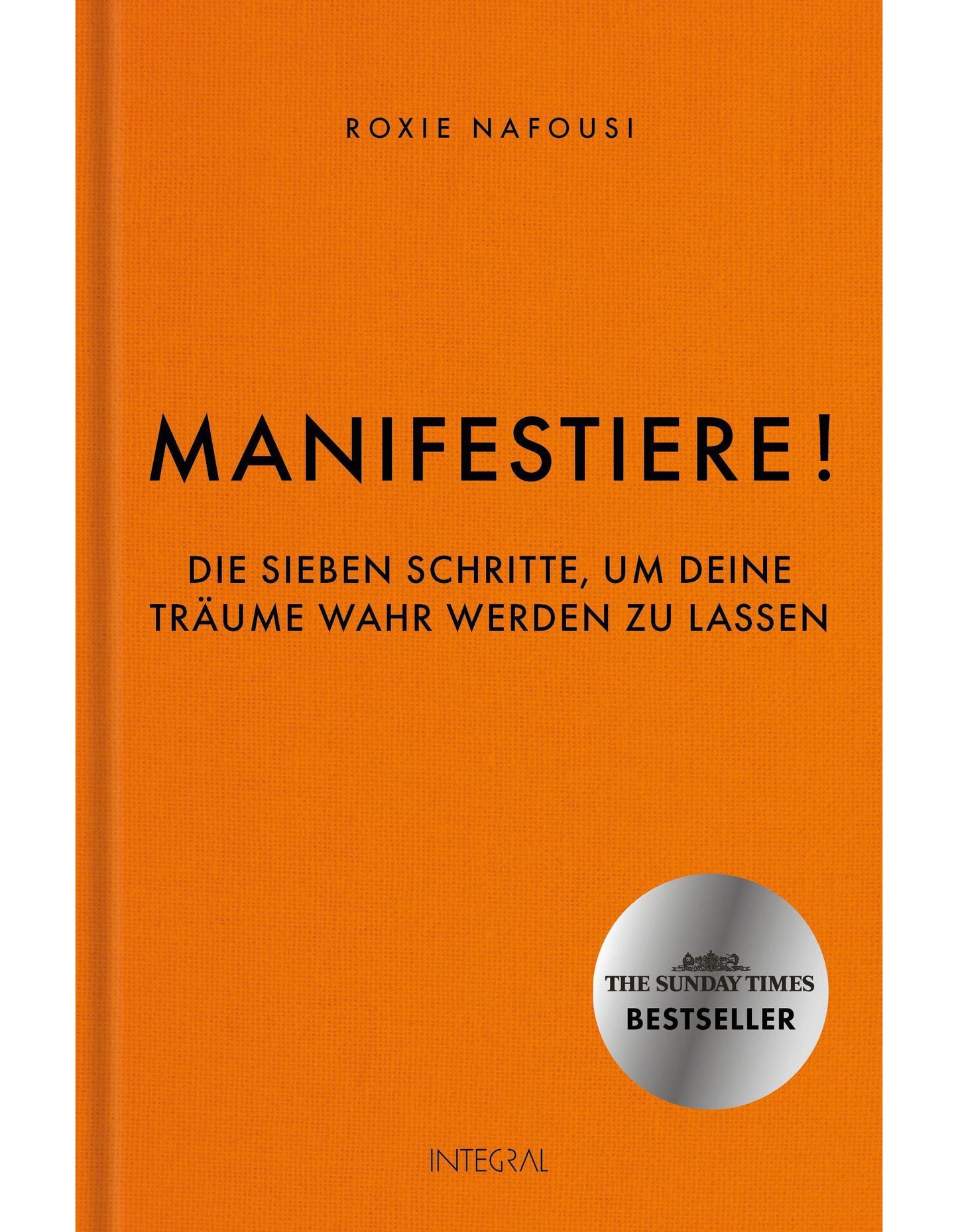 Integral Manifestiere! (Deutsch, 2023, Roxie Nafousi, Sabine Zürn)